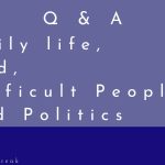 284 - Q & A - Daily Life, God, Difficult People, and Politics cover