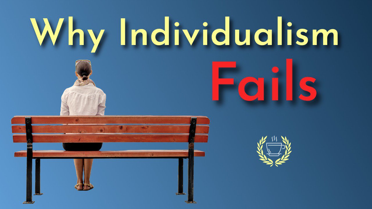 327 – Why Individualism Fails